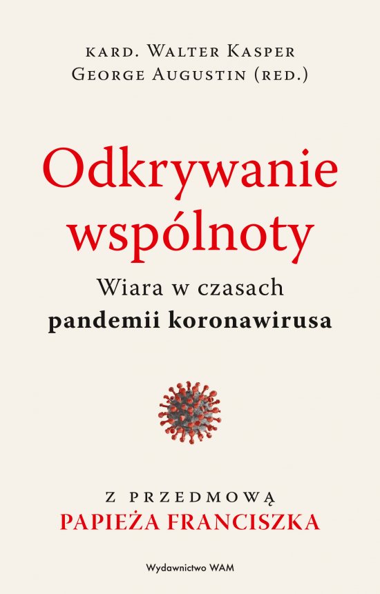 Odkrywanie wsp�lnoty. Wiara w czasach pandemii koronawirusa