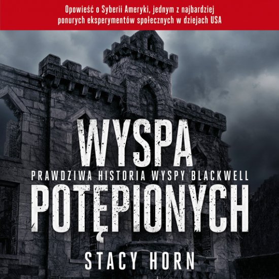 Wyspa pot�pionych. Prawdziwa historia wyspy Blackwell