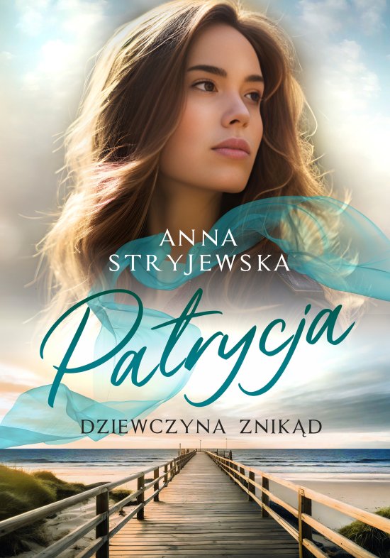 Patrycja. Dziewczyna znik�d