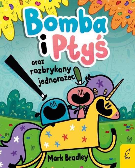 Bomba i Pty� oraz rozbrykany jednoro�ec. Tom 2