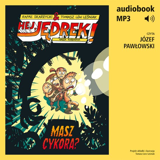 Hej, J�drek! 4. Masz cykora?