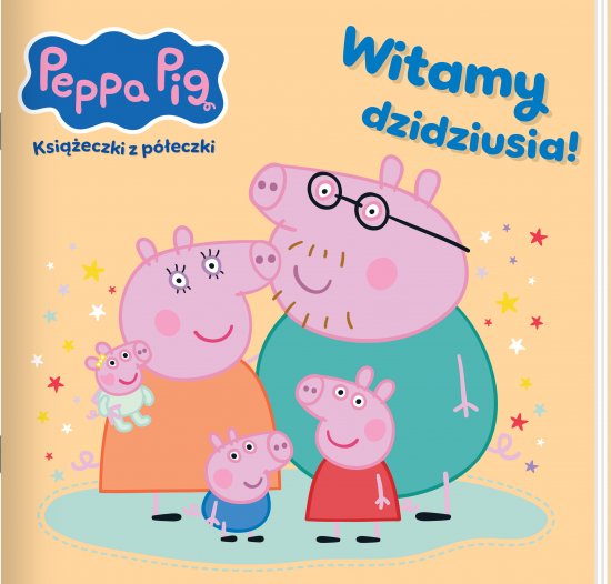 Peppa Pig. Ksi��eczki z p�eczki. Witamy dzidziusia!