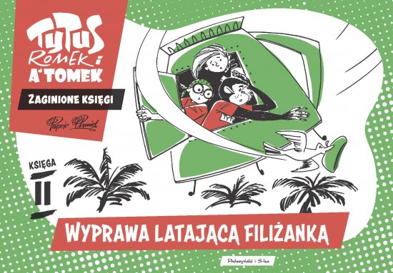 Tytus, Romek i A'Tomek. Zaginione ksi�gi. Wyprawa lataj�c� fili�ank� - ksi�ga II