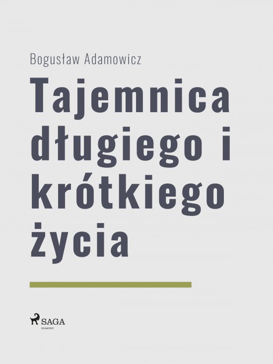 Tajemnica d�ugiego i kr�tkiego �ycia