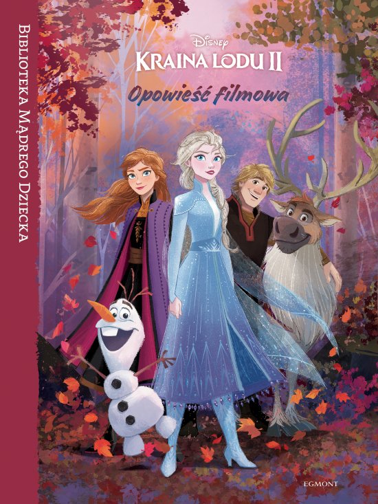 Kraina Lodu 2. Opowie�� filmowa. Biblioteka M�drego Dziecka