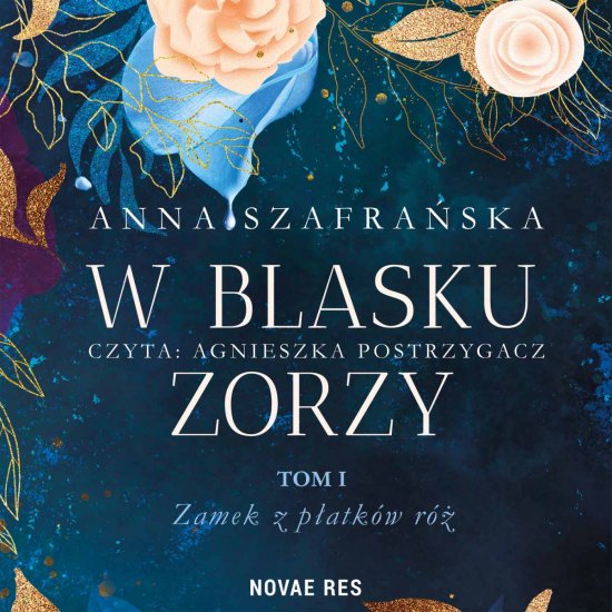 W blasku zorzy. Tom 1. Zamek z p�atk�w r�
