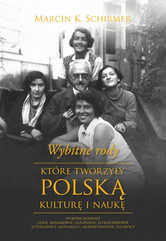 Wybitne rody, kt�re tworzy�y polsk� kultur� i nauke