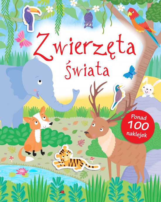 ZWIERZ�TA �WIATA Poznaj� �wiat + naklejki