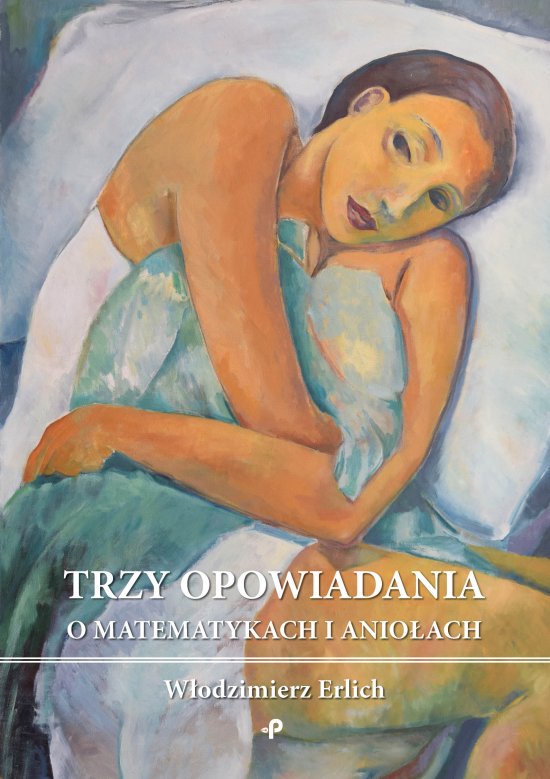 Trzy opowiadania o matematykach i anio�ach