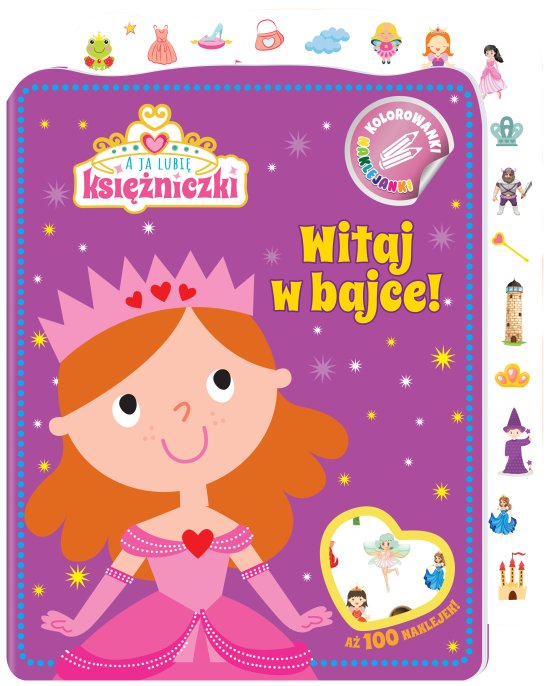 A ja lubi� ksi�niczki. Kolorowanki naklejanki cz. 1 Witaj w bajce!