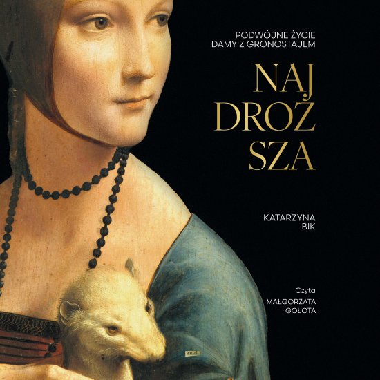Najdro�sza. Podw�jne �ycie Damy z gronostajem