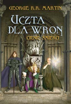 Uczta dla wron. Tom 1. Cienie �mierci