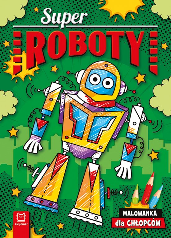 Superroboty. Malowanka dla ch�opc�w