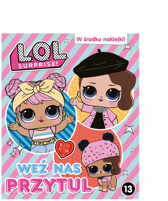 L.O.L. Surprise! We� nas przytul