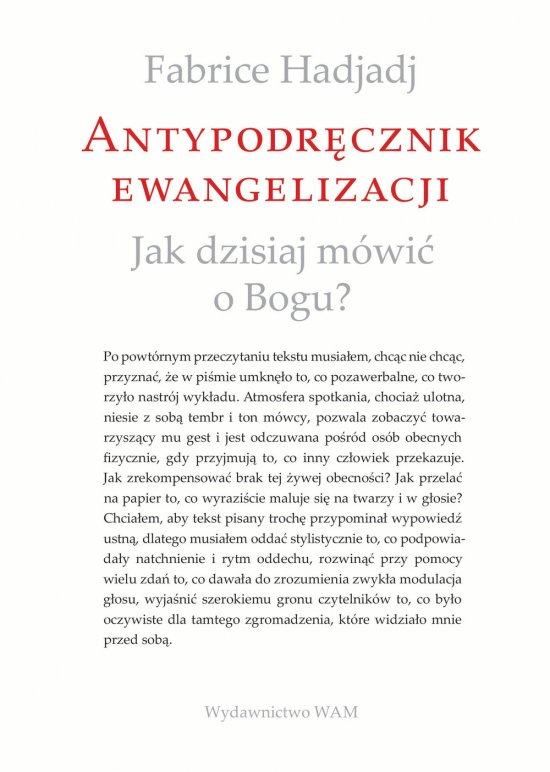 Antypodr�cznik ewangelizacji. Jak dzisiaj m�wi� o Bogu?