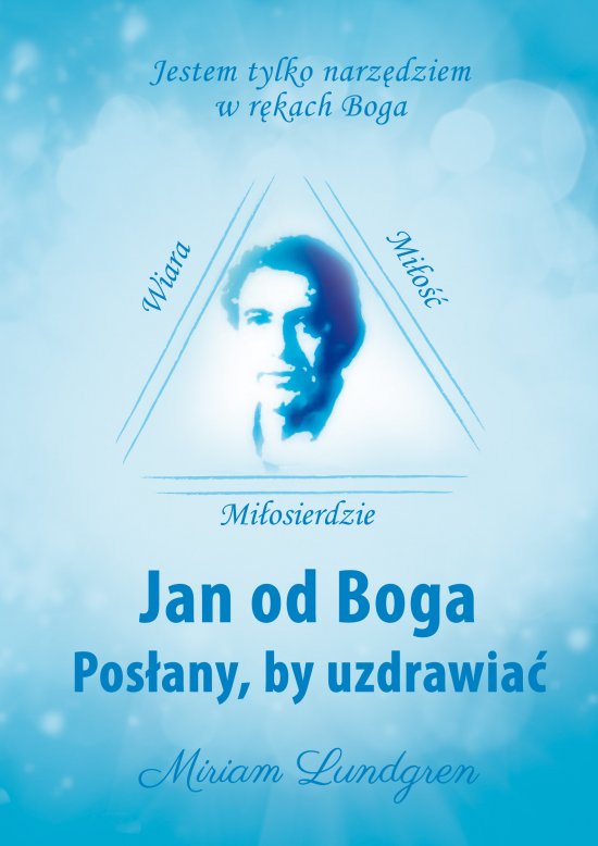 Jan od Boga. Pos�any, by uzdrawia�