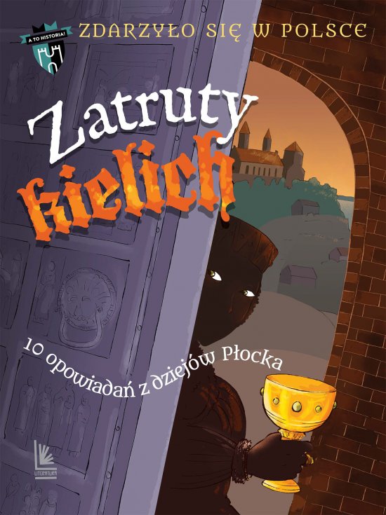 Zatruty kielich. 10 opowiada� z dziej�w P�ocka