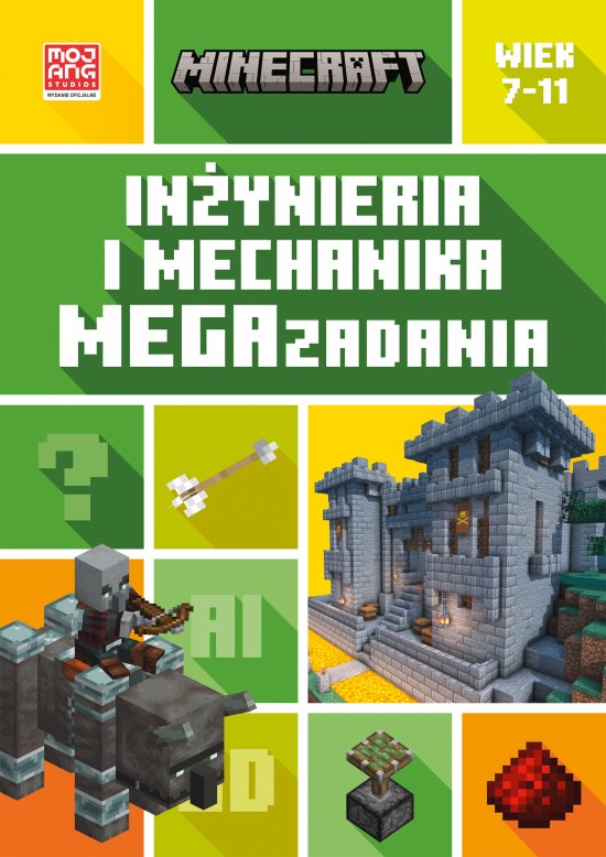 Minecraft. In�ynieria i mechanika. Megazadania. 7-11 lat