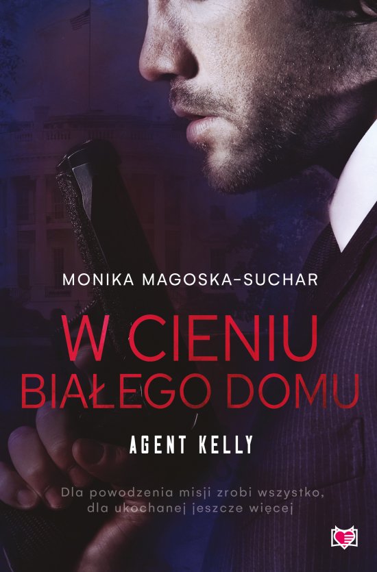 W cieniu Bia�ego Domu. Agent Kelly. Tom 2