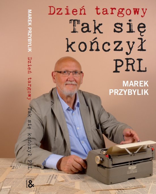 Dzie� Targowy. Tak si� ko�czy� PRL