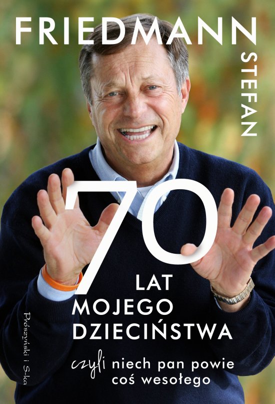70 lat mojego dzieci�stwa, czyli niech pan powie co� weso�ego