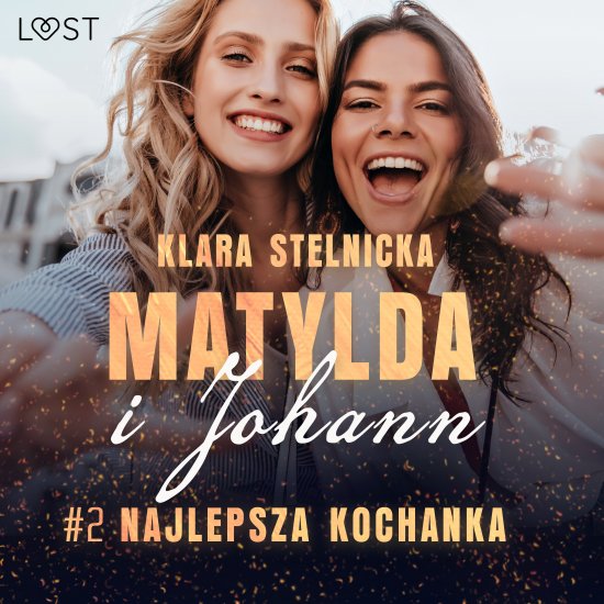 Matylda i Johann 2: Najlepsza kochanka - opowiadanie erotyczne