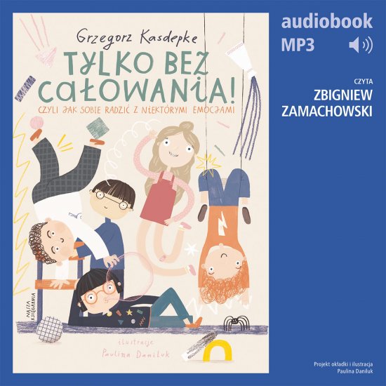 Tylko bez ca�owania! Czyli jak sobie radzi� z niekt�rymi emocjami