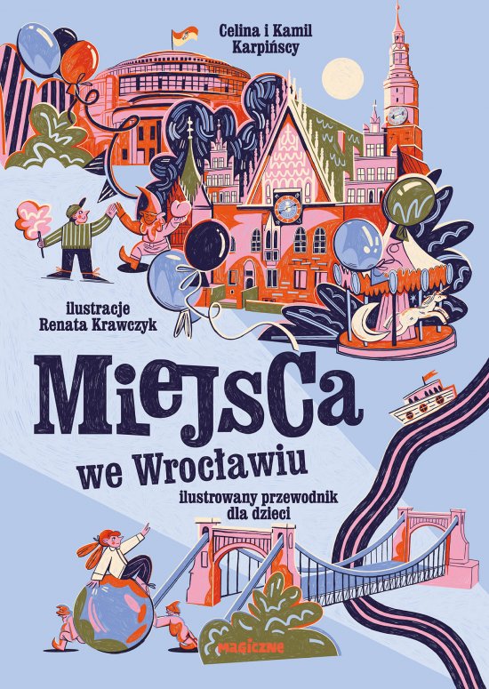 Miejsca we Wroc�awiu. Ilustrowany przewodnik dla dzieci