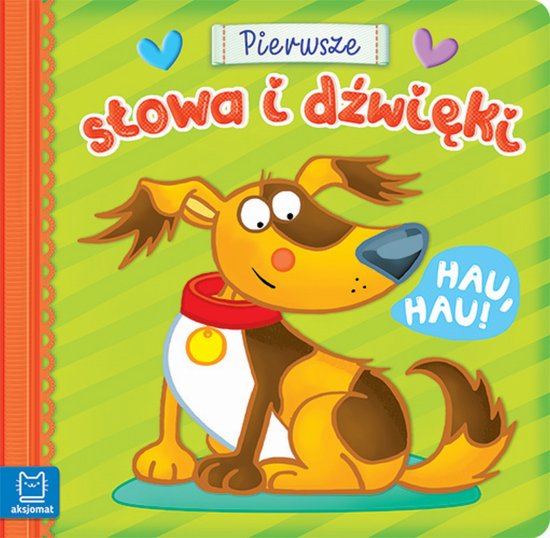Pierwsze s�owa i d�wi�ki. Hau, hau!