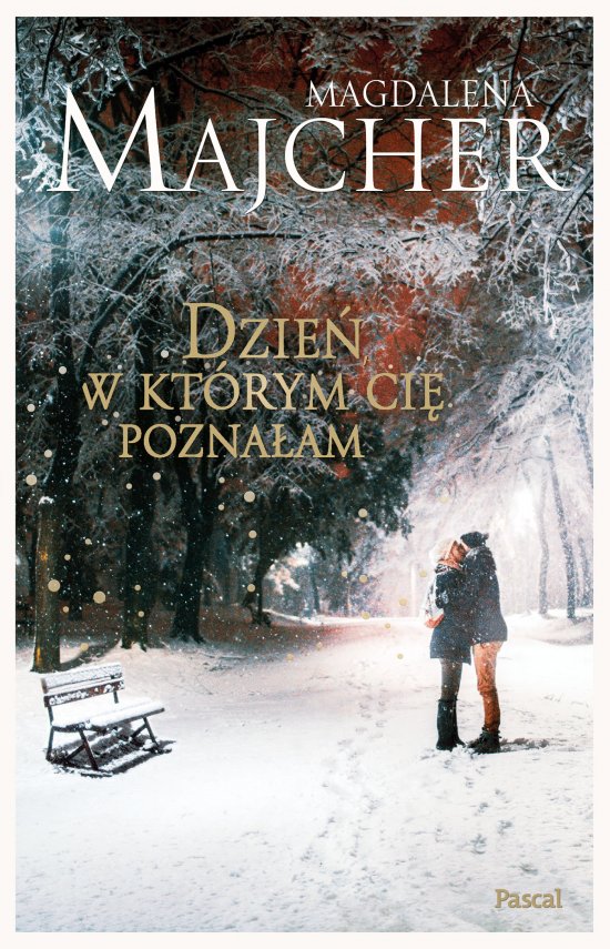 Dzie�, w kt�rym Ci� pozna�am