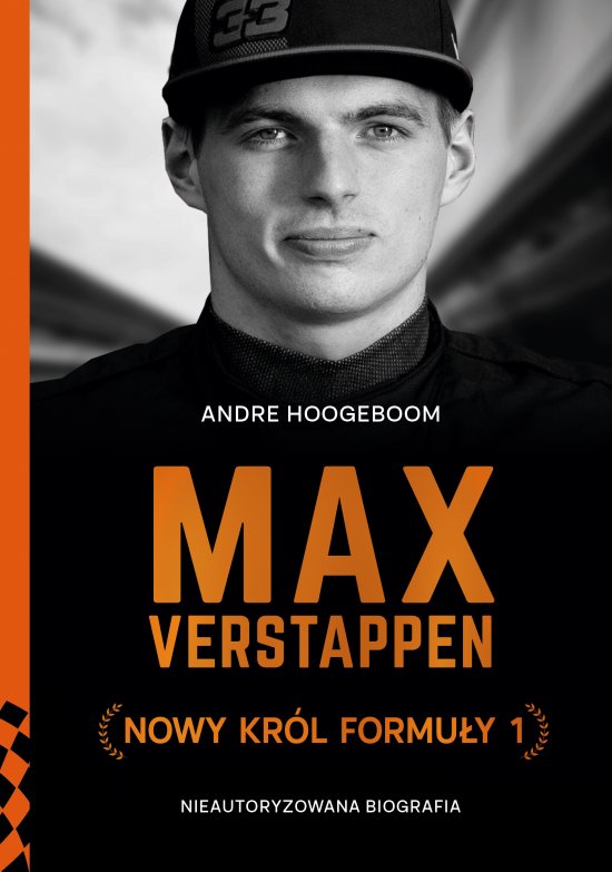 Max Verstappen. Nowy kr�l Formu�y 1