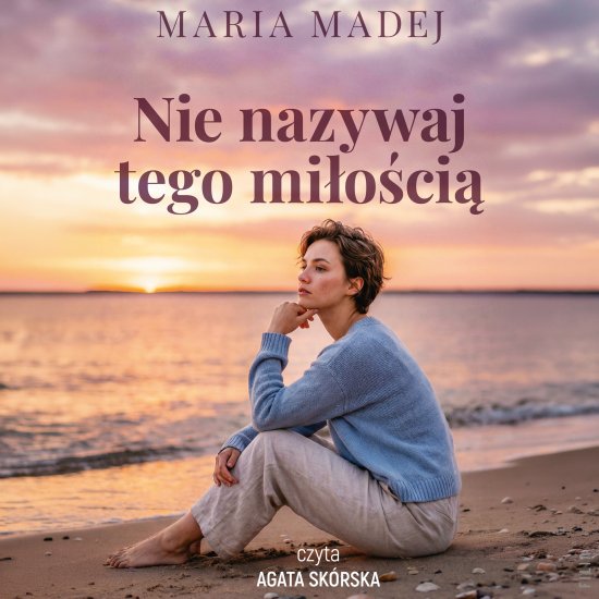 Nie nazywaj tego mi�o�ci�