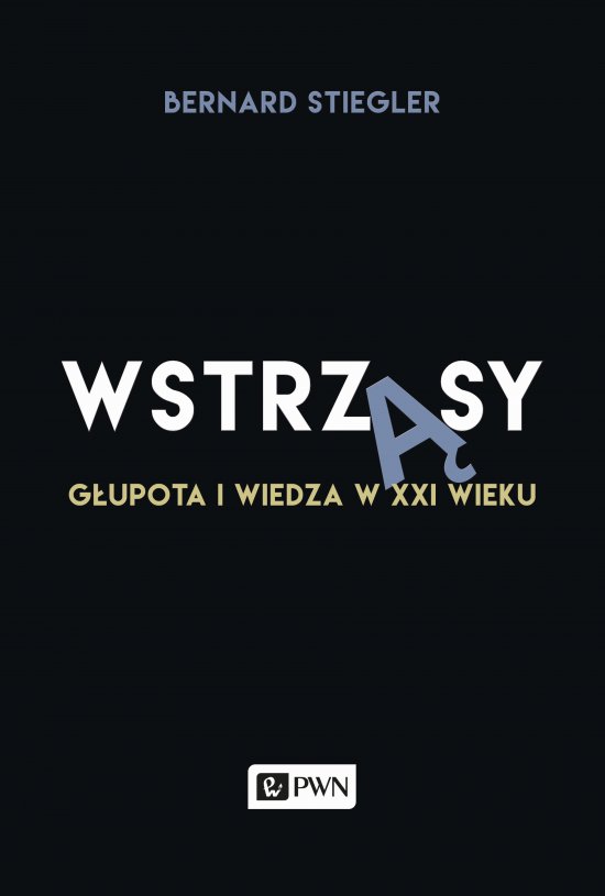 Wstrz�sy. G�upota i wiedza w XXI wieku