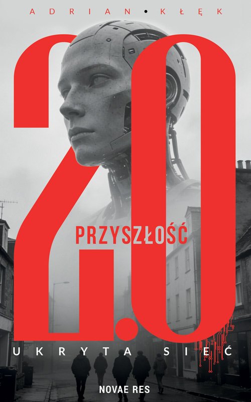 Przysz�o�� 2.0. Ukryta sie�