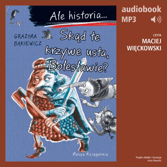 Ale historia... 9 Sk�d te krzywe usta, Boles�awie?
