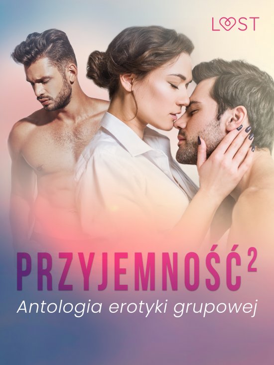 Przyjemno��? Antologia erotyki grupowej