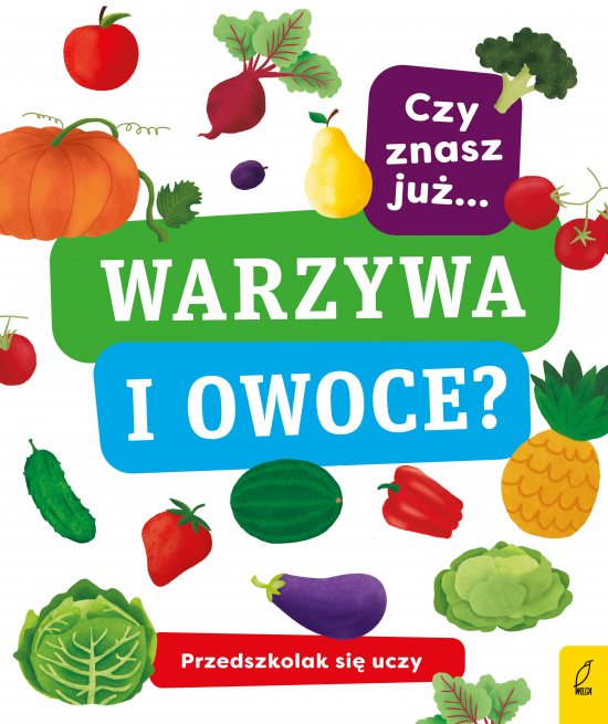 Przedszkolak si� uczy. Czy znasz ju� warzywa i owoce?