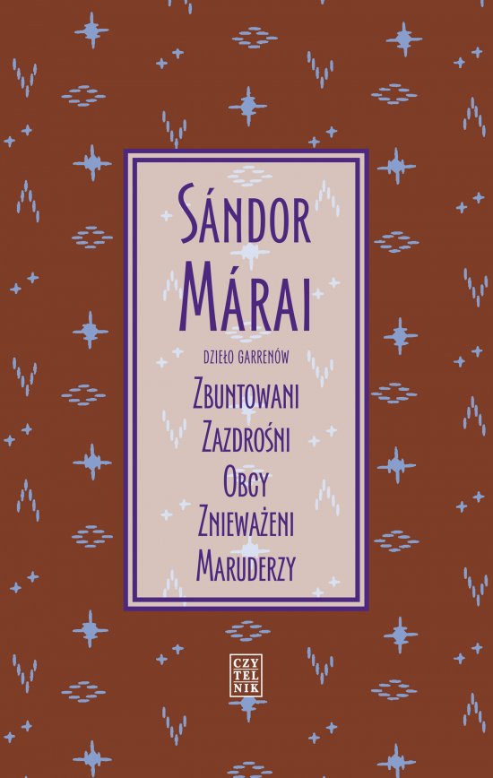 Dzie�o Garren�w. Zbuntowani, Zazdro�ni, Obcy, Zniewa�eni, Maruderzy