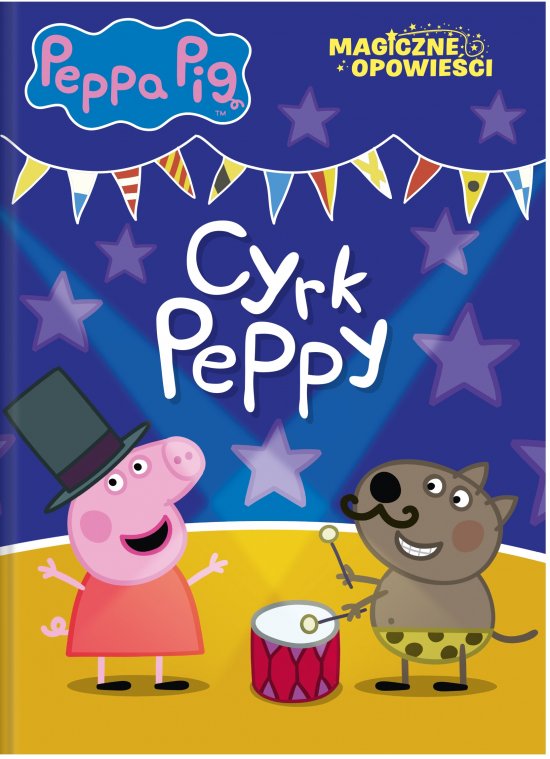 Peppa Pig. Magiczne opowie�ci. Cyrk Peppy