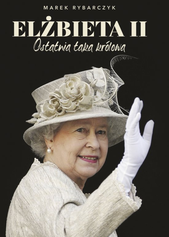 El�bieta II. Ostatnia taka kr�lowa
