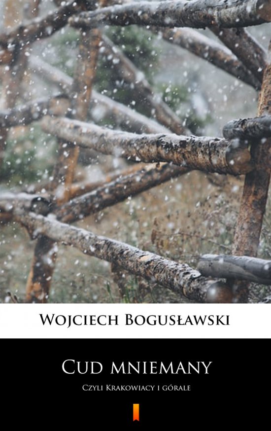 Cud mniemany. Czyli Krakowiacy i g�rale
