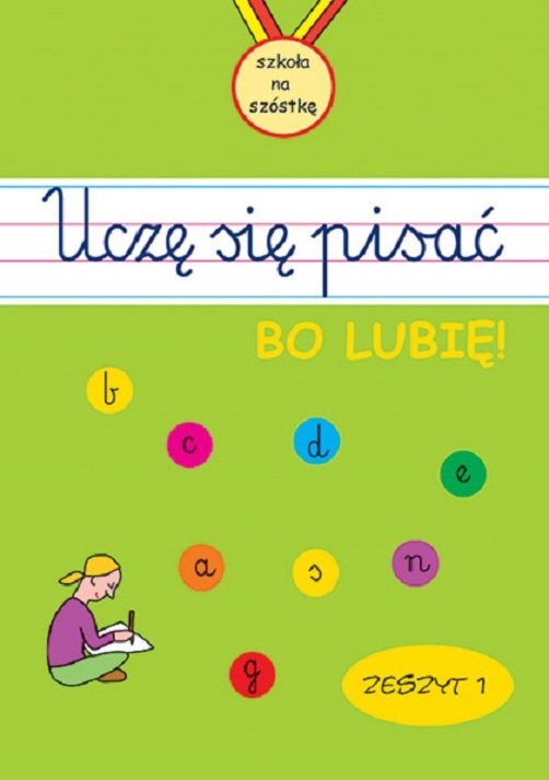 Ucz� si� pisa�. Zeszyt 1