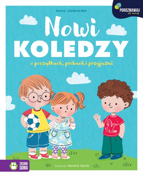 Porozmawiaj ze mn�. Nowi koledzy. O pocz�tkach, pr�bach i przyja�ni