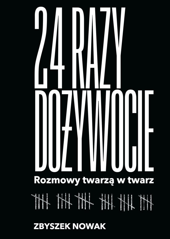 24 razy do�ywocie. Rozmowy twarz� w twarz