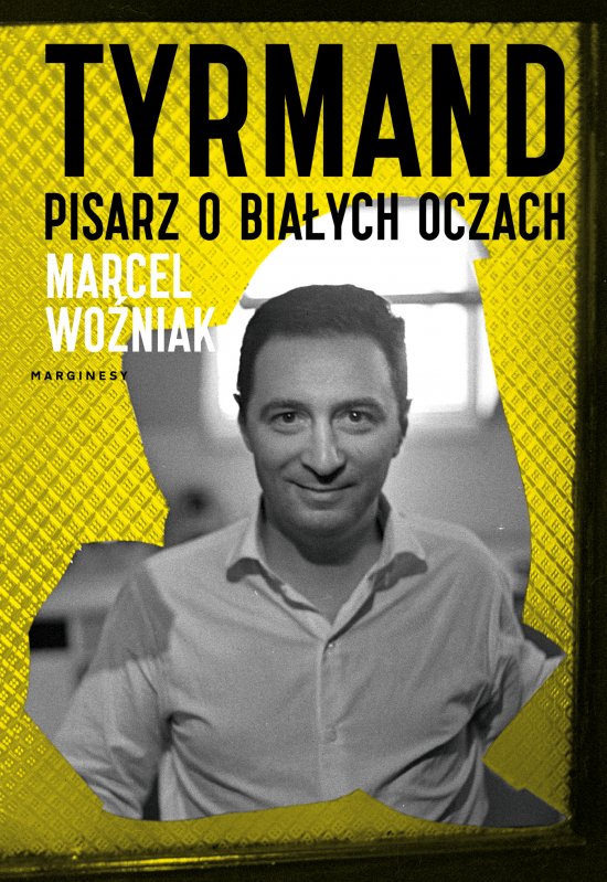 Tyrmand. Pisarz o bia�ych oczach
