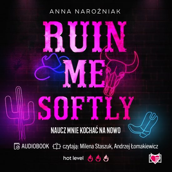 Ruin Me Softly. Naucz mnie kocha� na nowo