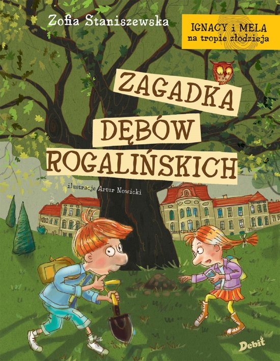 Ignacy i Mela na tropie z�odzieja. Zagadka d�b�w rogali�skich