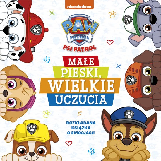Psi Patrol. Ma�e pieski, wielkie uczucia