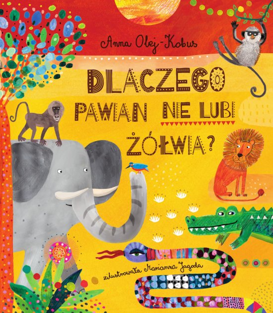 Dlaczego pawian nie lubi ��wia, czyli mity z serca Afryki
