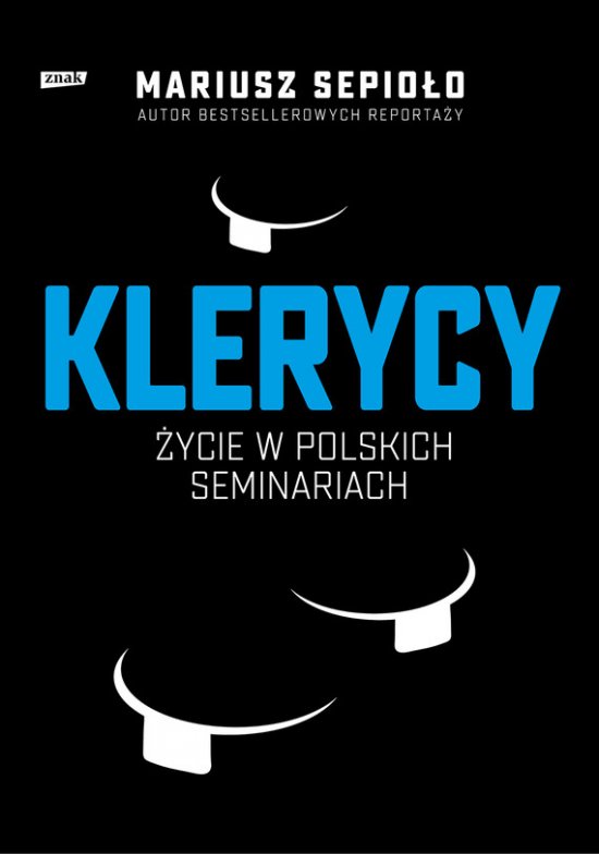 Klerycy. O �yciu w polskich seminariach